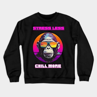 Stress less Chill more Crewneck Sweatshirt